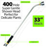 This is an advertisement image for a 400 Hole Super Gentle Shower Head, 33 inches long, designed for watering delicate plants and featuring an insulated grip.